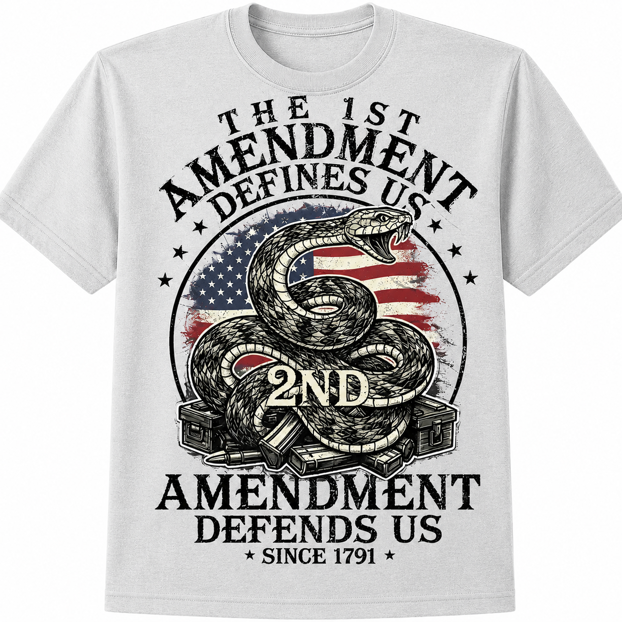 The 1st Amendment Defines Us, The 2nd Amendment Defends Us Since 1791 - T-Shirt