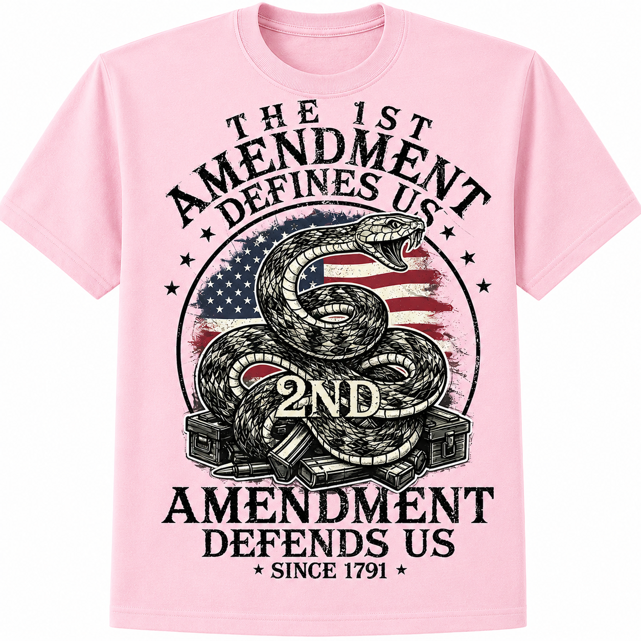 The 1st Amendment Defines Us, The 2nd Amendment Defends Us Since 1791 - T-Shirt