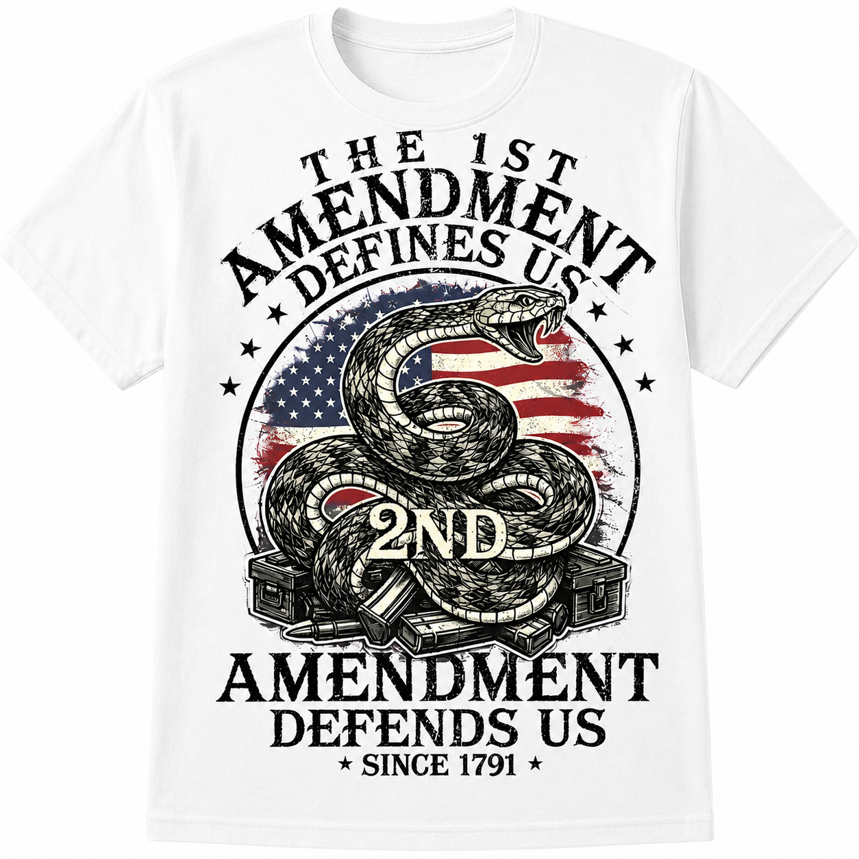 The 1st Amendment Defines Us, The 2nd Amendment Defends Us Since 1791 - T-Shirt