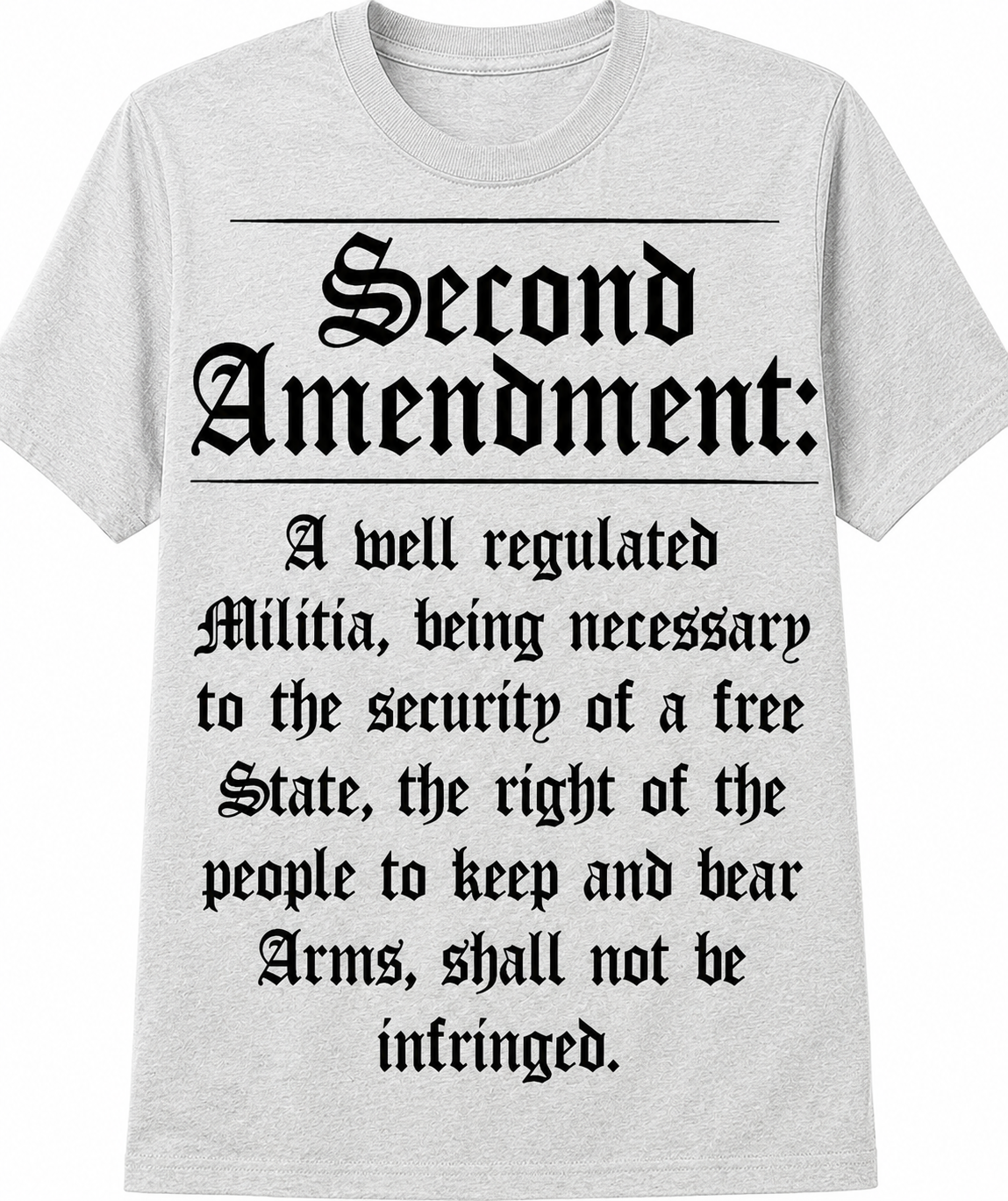 Second Amendment Text Constitutional Rights - T-Shirt