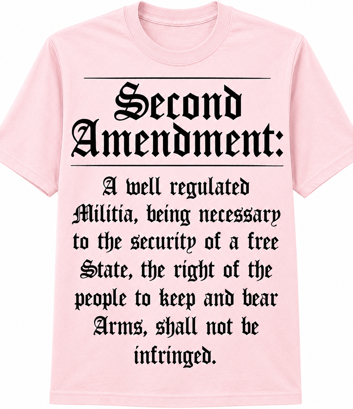 Second Amendment Text Constitutional Rights - T-Shirt