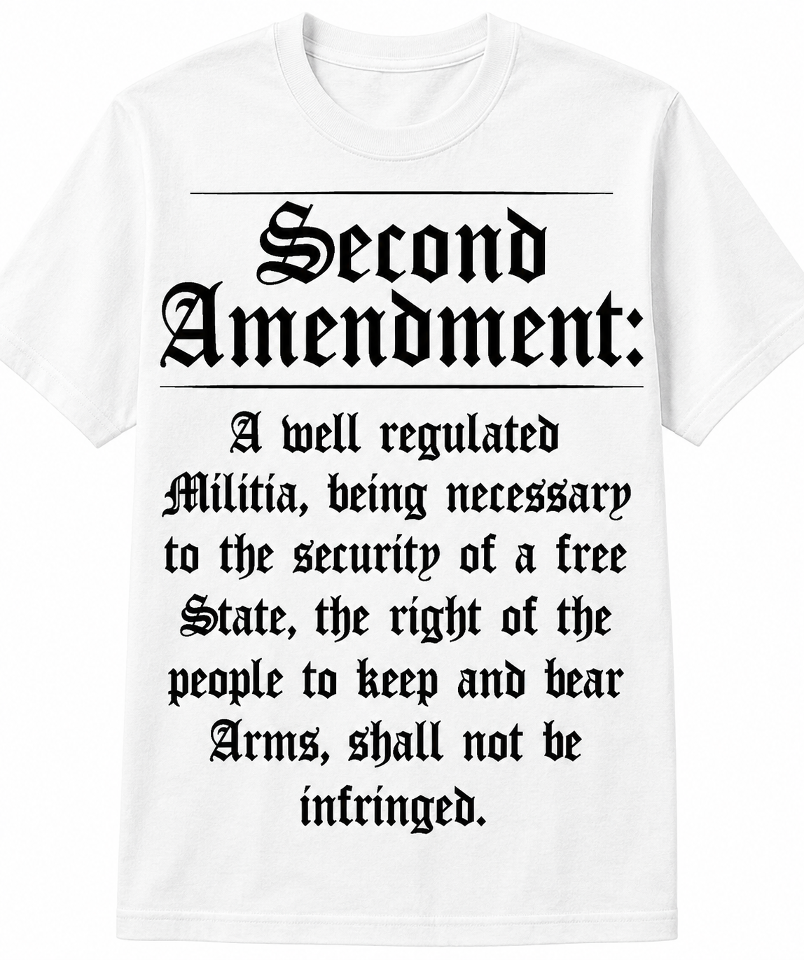 Second Amendment Text Constitutional Rights - T-Shirt