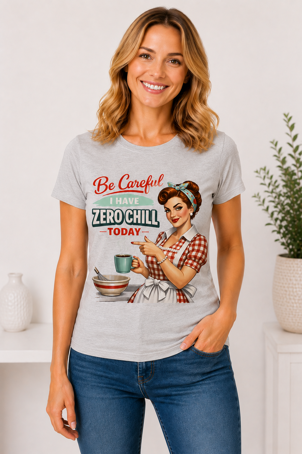 Be Careful I Have Zero Chill Today T-Shirt - Funny Retro Housewife Graphic Tee