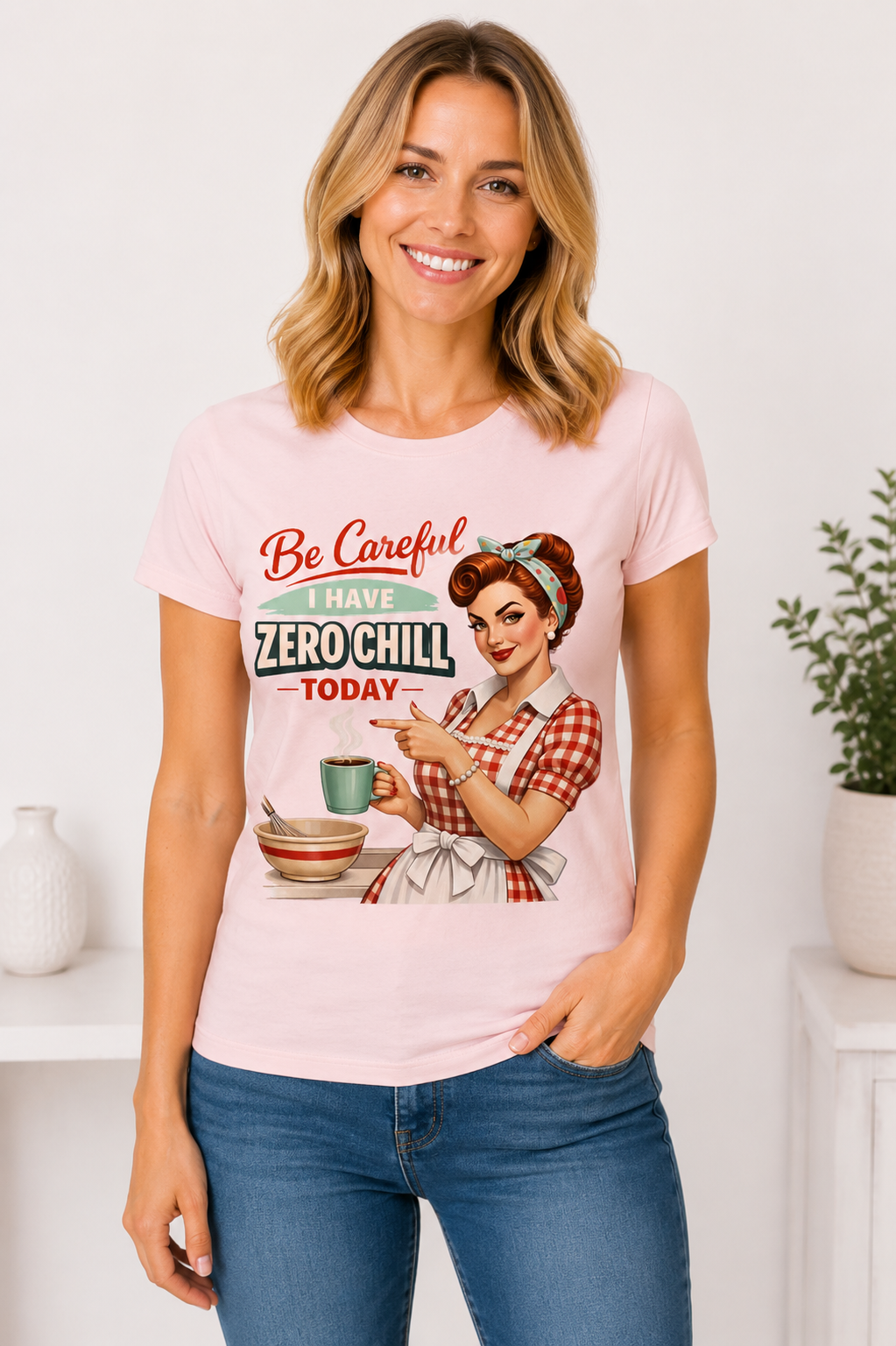 Be Careful I Have Zero Chill Today T-Shirt - Funny Retro Housewife Graphic Tee