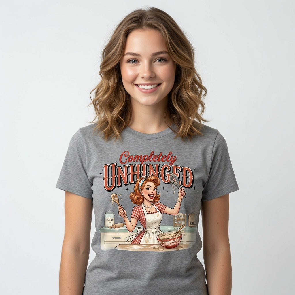 Completely Unhinged T-Shirt - Funny Retro Housewife Baking Shirt