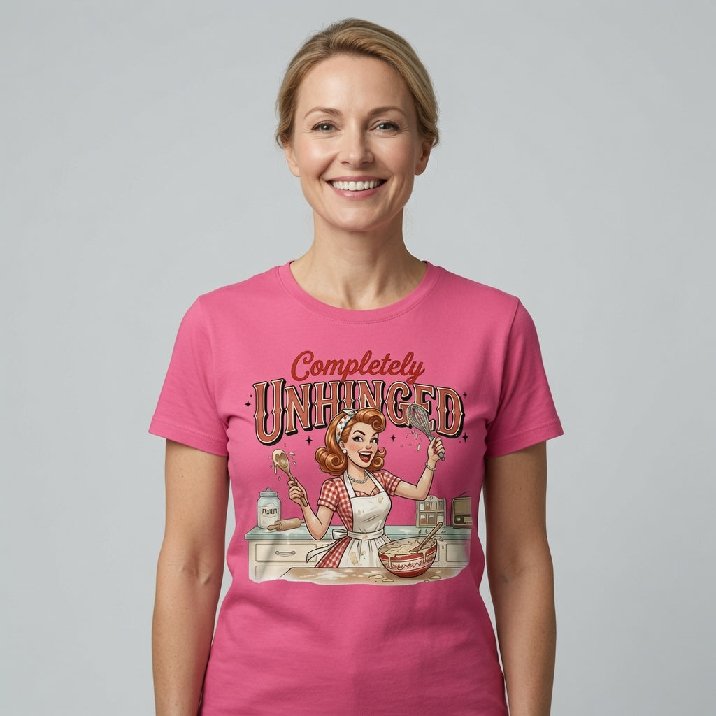Completely Unhinged T-Shirt - Funny Retro Housewife Baking Shirt