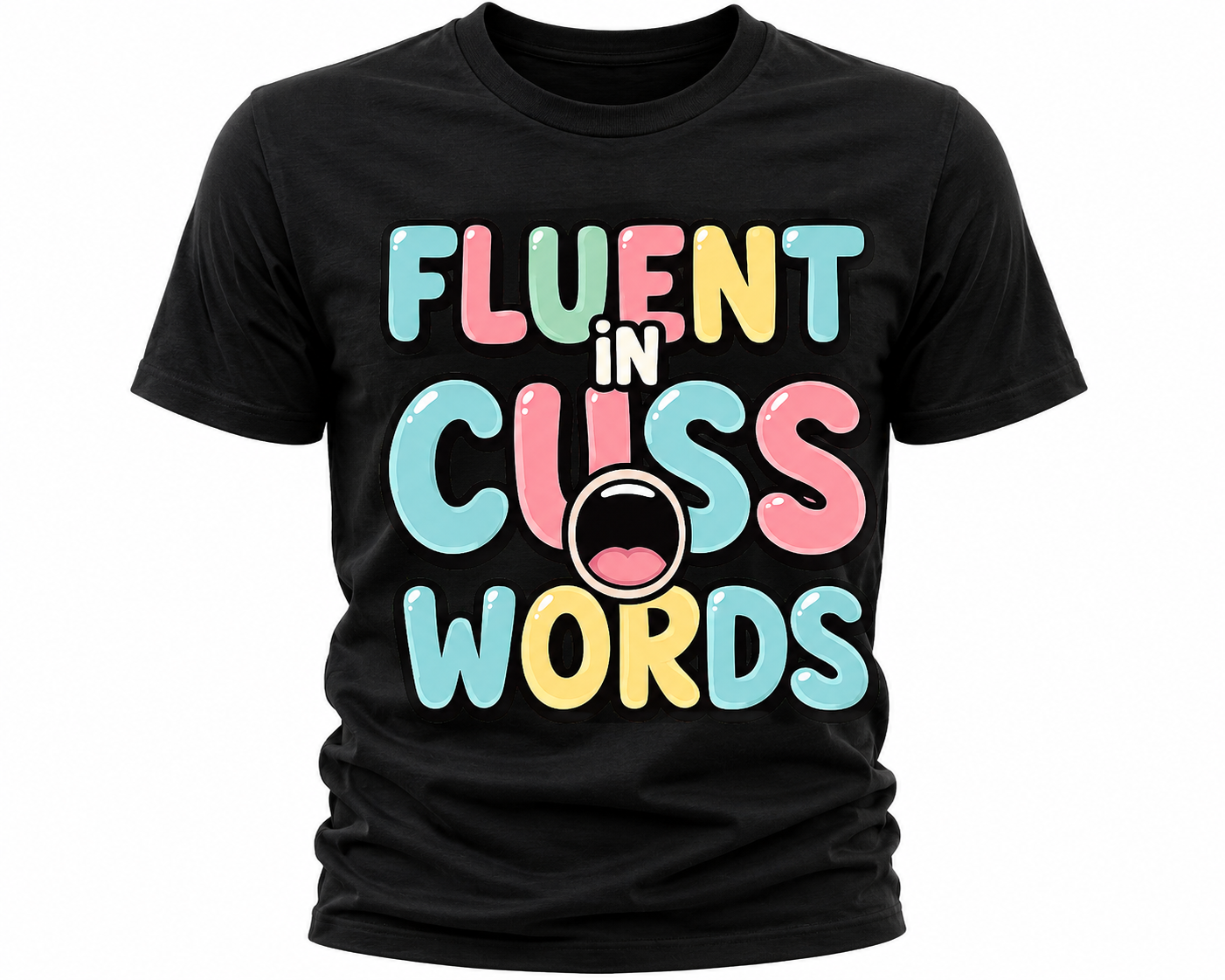 Fluent In Cuss Words T-Shirt - Funny Sarcastic Typography Tee