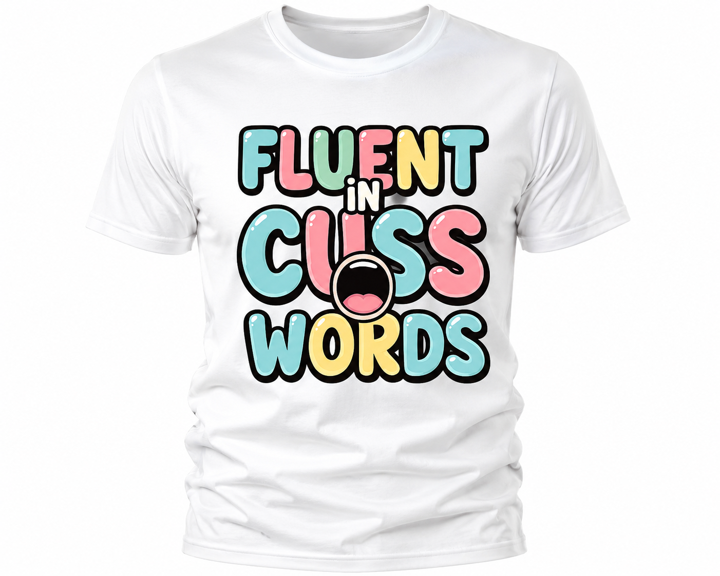 Fluent In Cuss Words T-Shirt - Funny Sarcastic Typography Tee