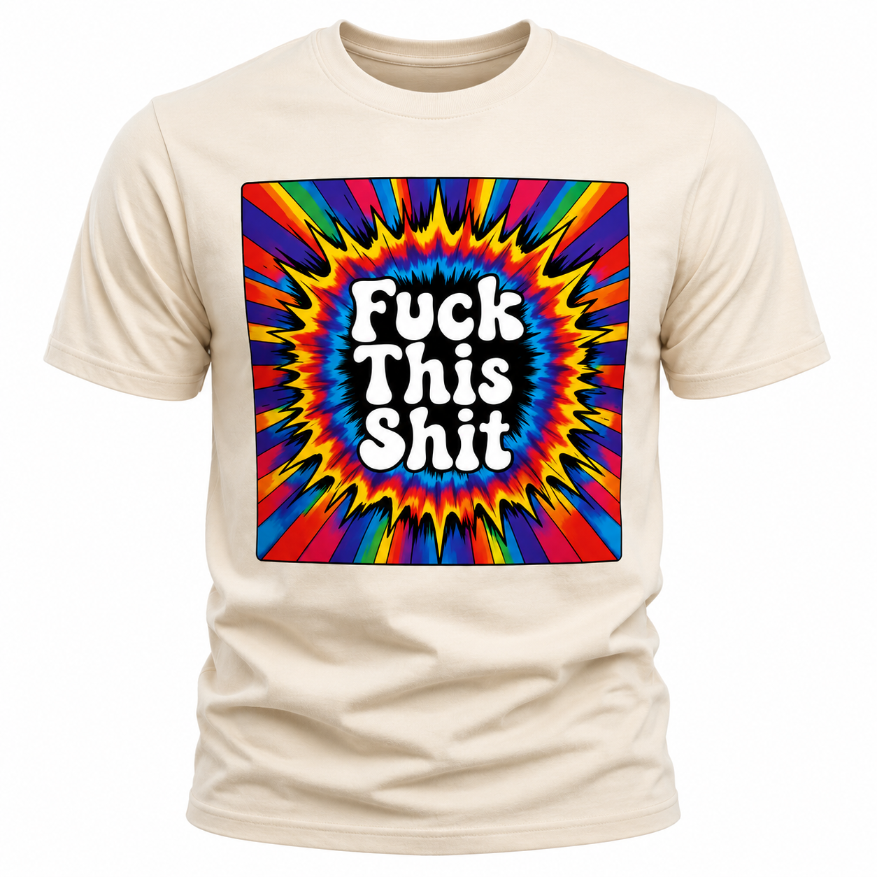 Fuck This Shit T-Shirt - Psychedelic Tie-Dye Explosion Graphic Tee