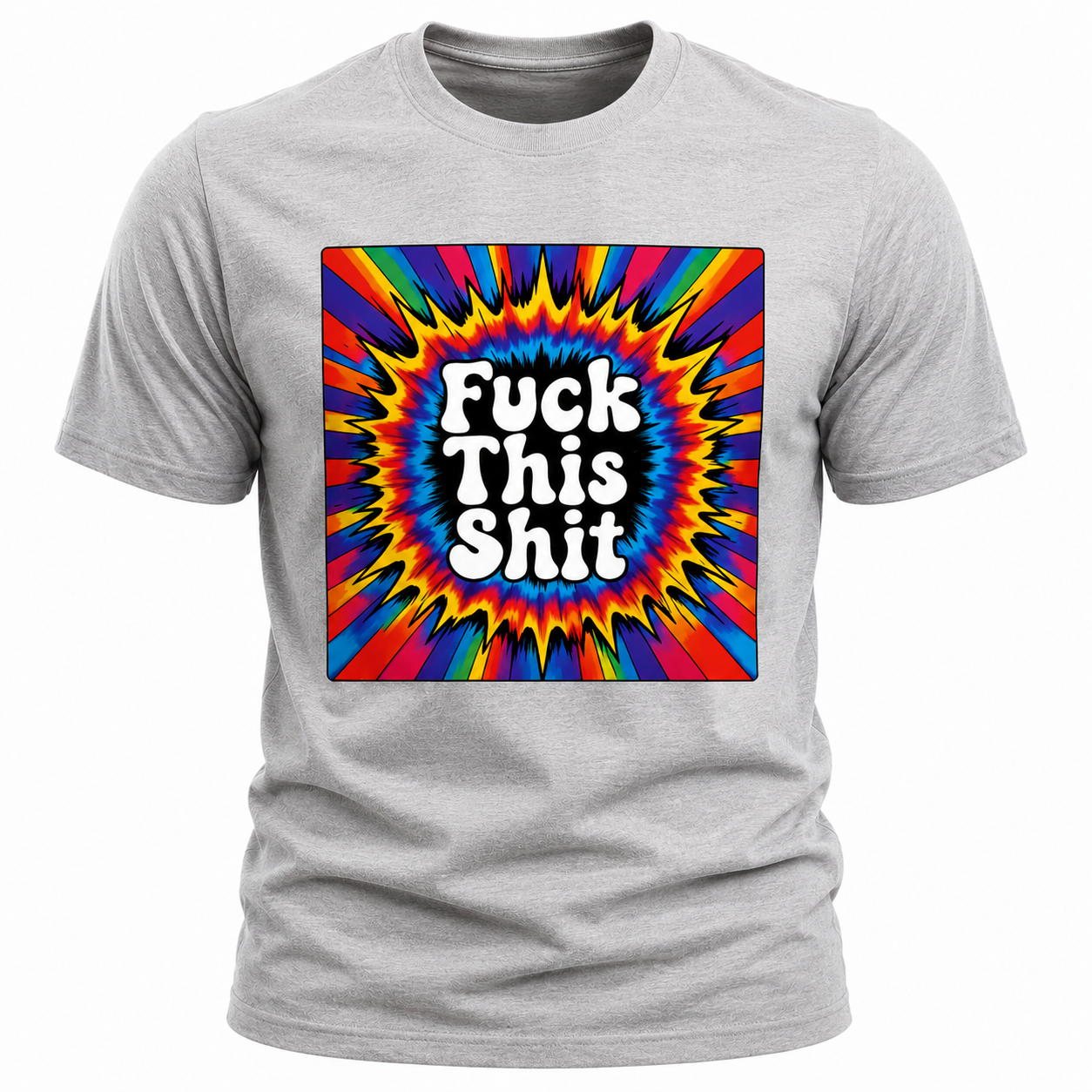 Fuck This Shit T-Shirt - Psychedelic Tie-Dye Explosion Graphic Tee