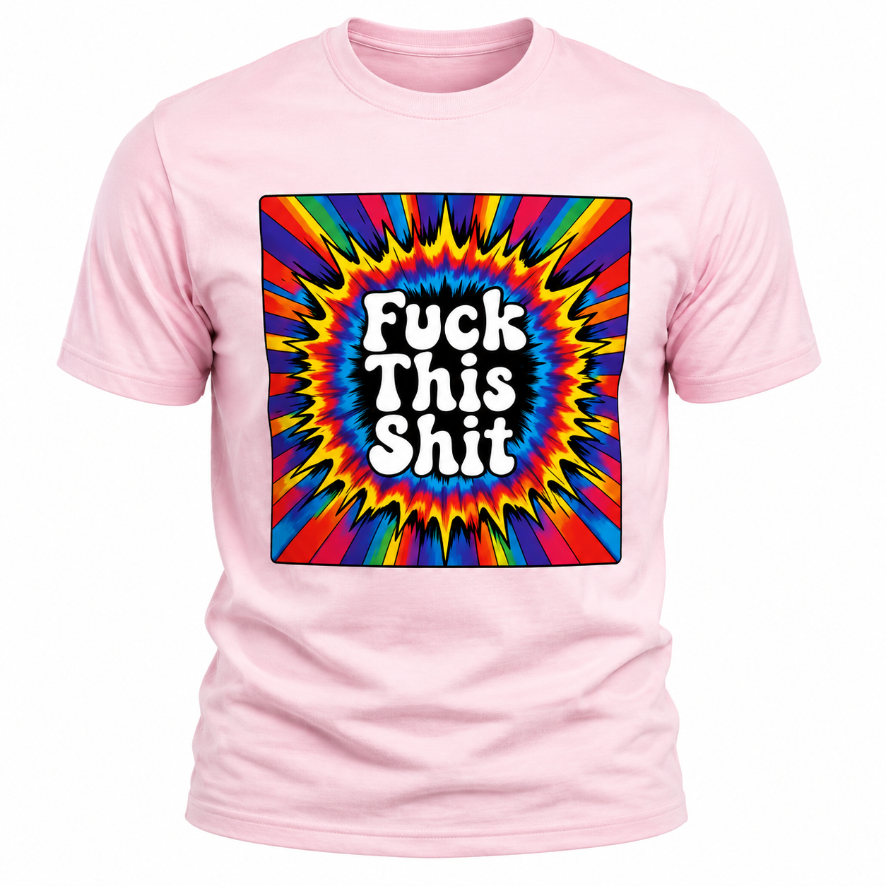 Fuck This Shit T-Shirt - Psychedelic Tie-Dye Explosion Graphic Tee