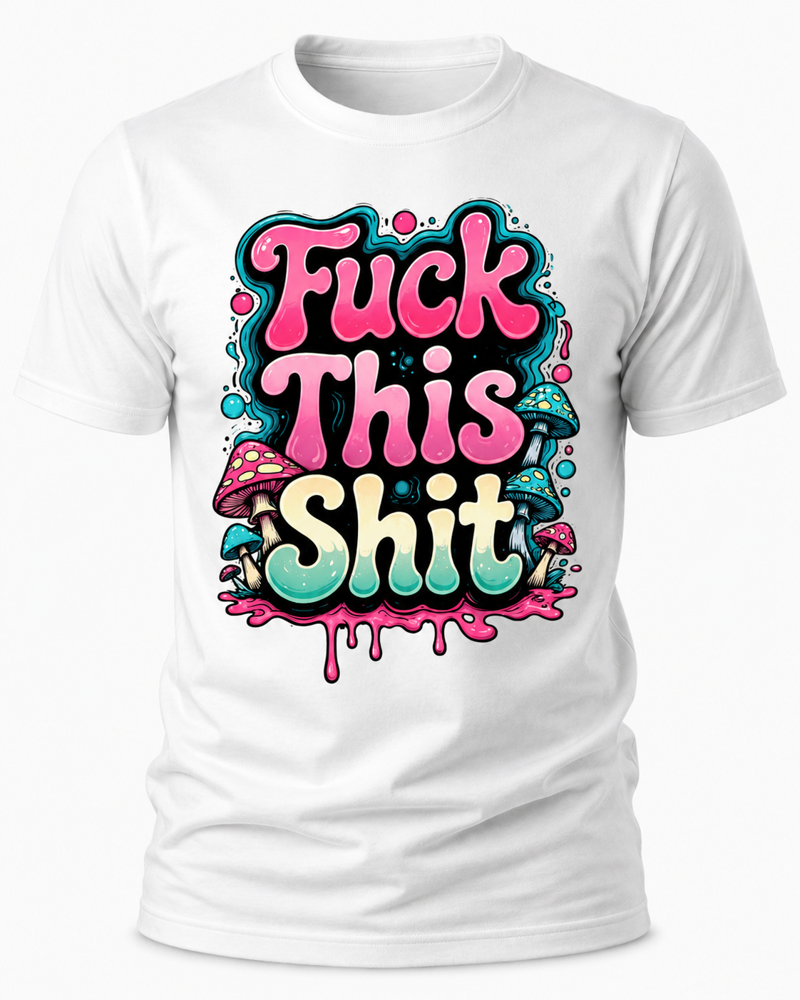Fuck This Shit T-Shirt