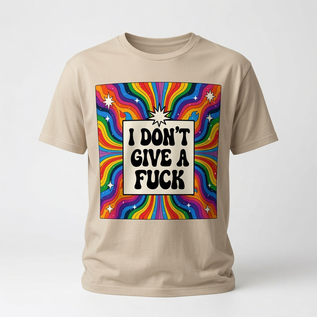 I Don't Give a Fuck T-Shirt - Psychedelic Retro Rainbow Shirt