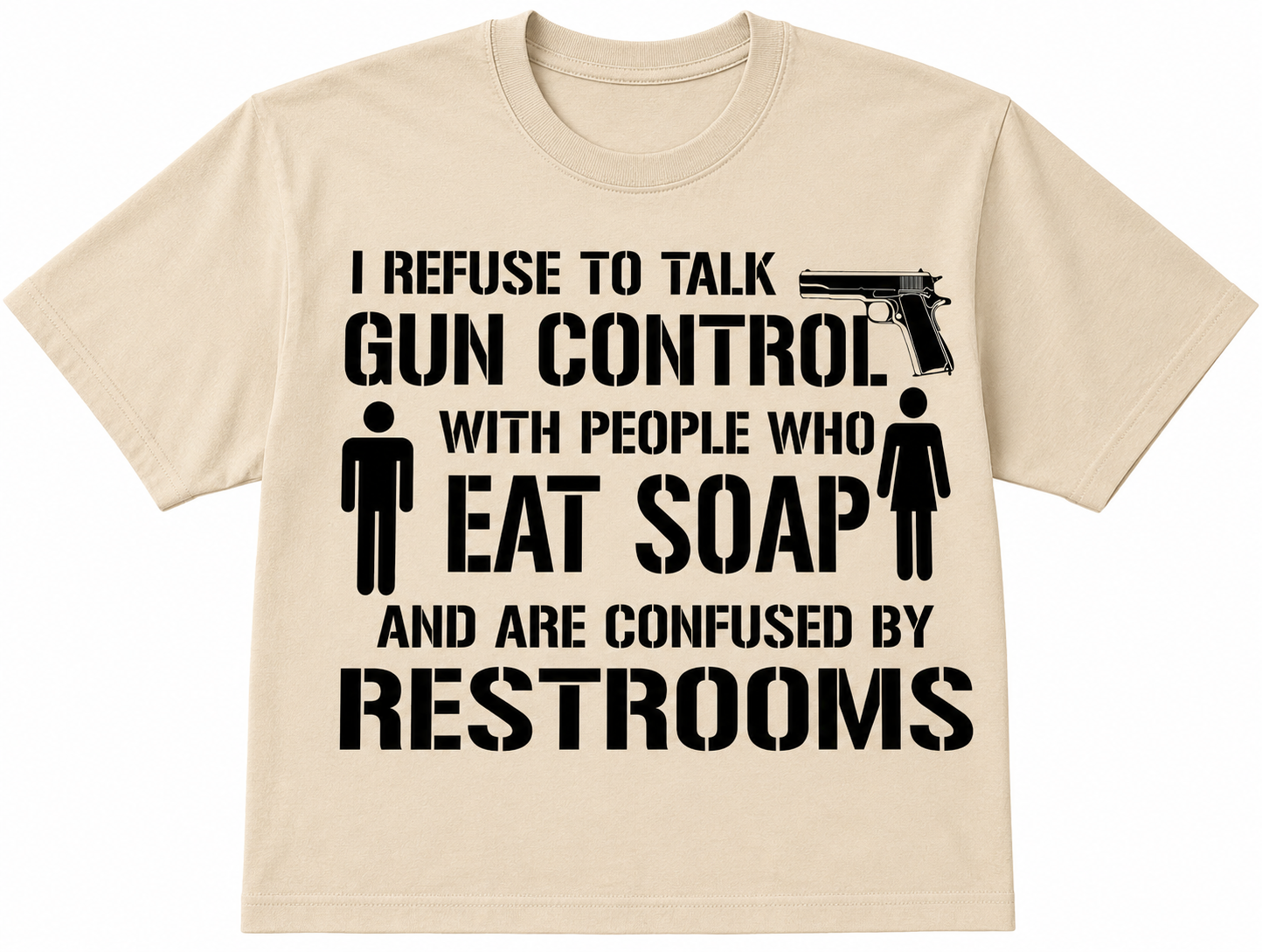 I Refuse to Talk Gun Control T-Shirt