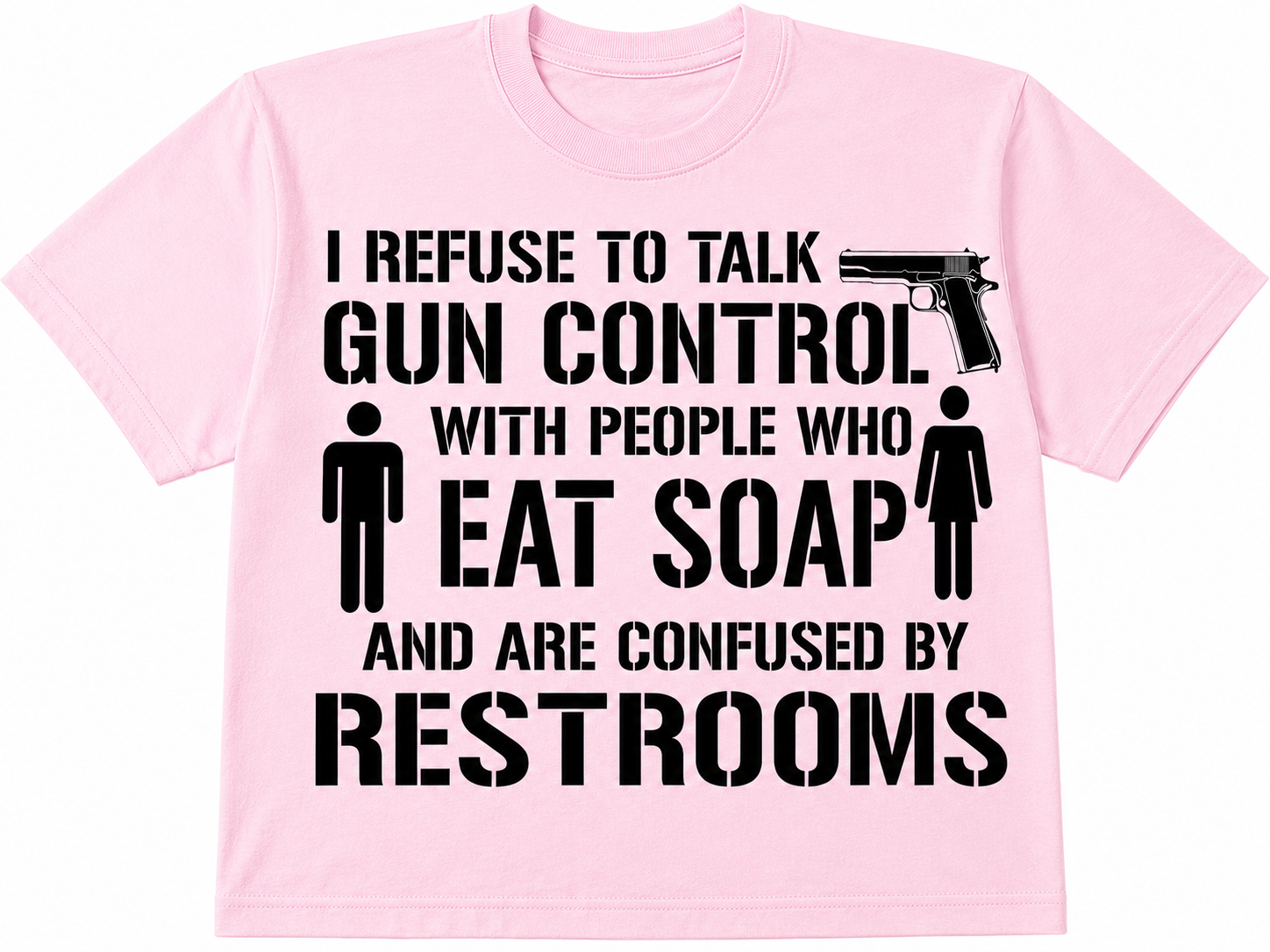 I Refuse to Talk Gun Control T-Shirt