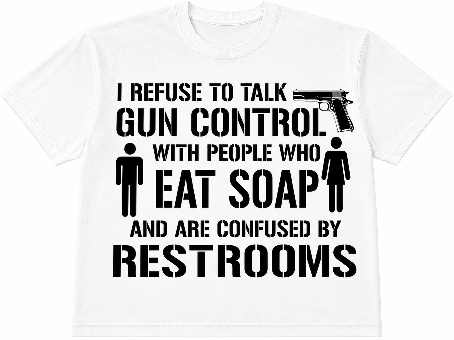 I Refuse to Talk Gun Control T-Shirt