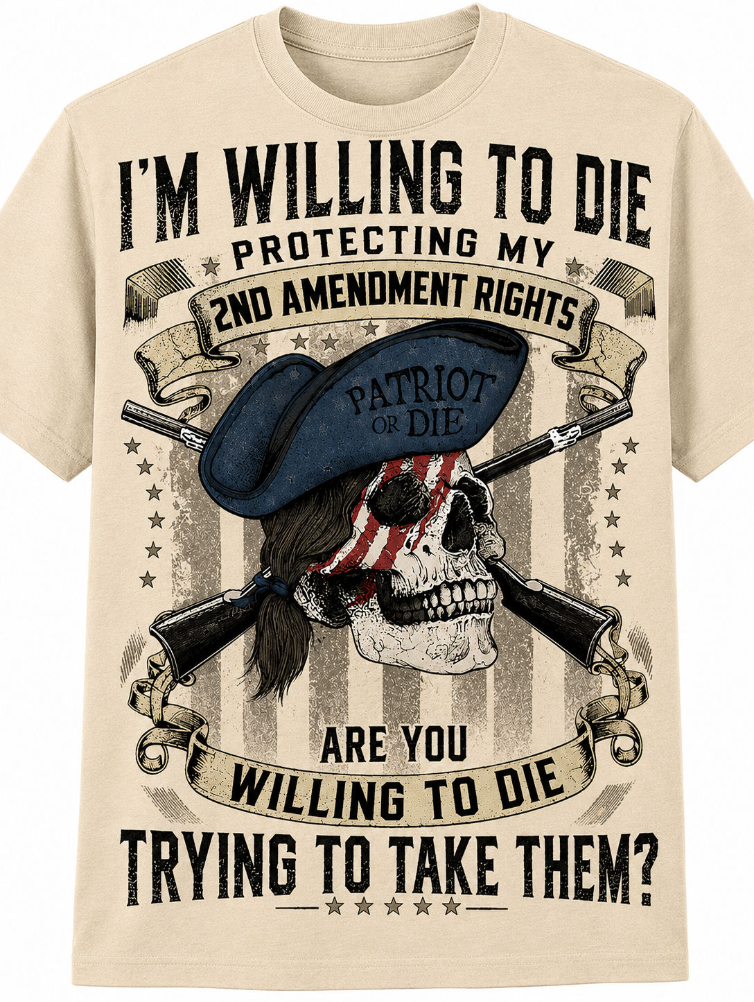 I'm Willing to Die Protecting My 2nd Amendment Rights - T-Shirt