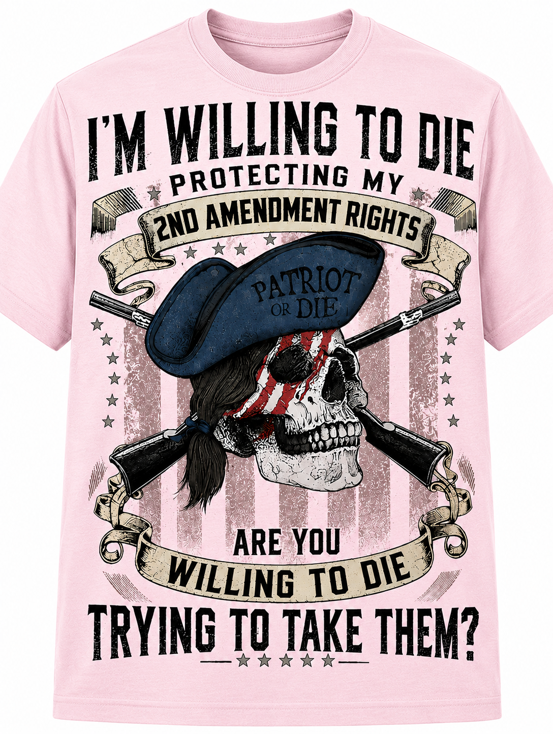 I'm Willing to Die Protecting My 2nd Amendment Rights - T-Shirt