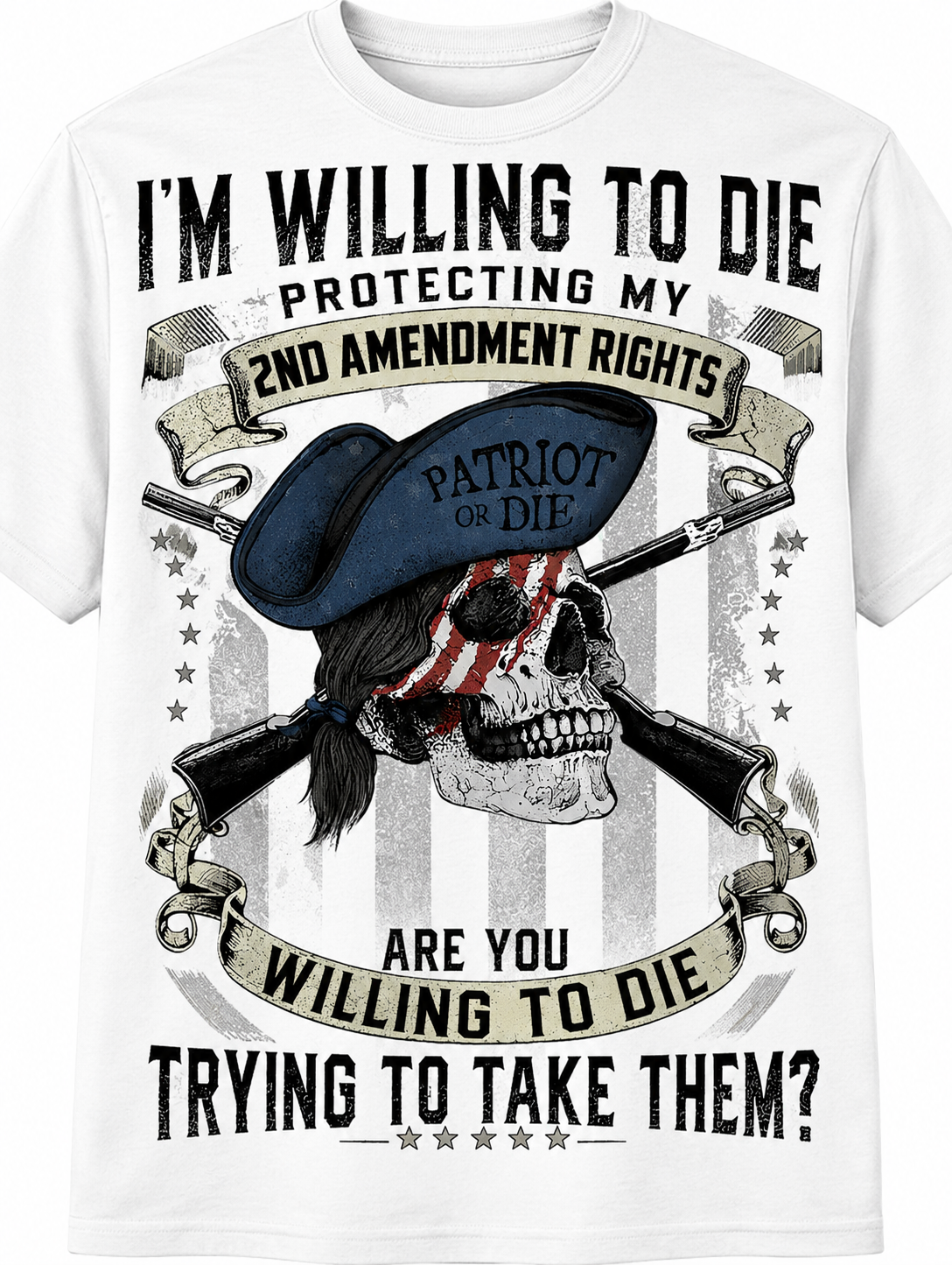 I'm Willing to Die Protecting My 2nd Amendment Rights - T-Shirt