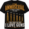 I'm Ammosexual – I Was Born This Way, I Love Guns