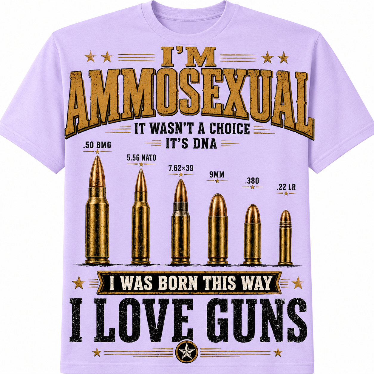 I'm Ammosexual – I Was Born This Way, I Love Guns
