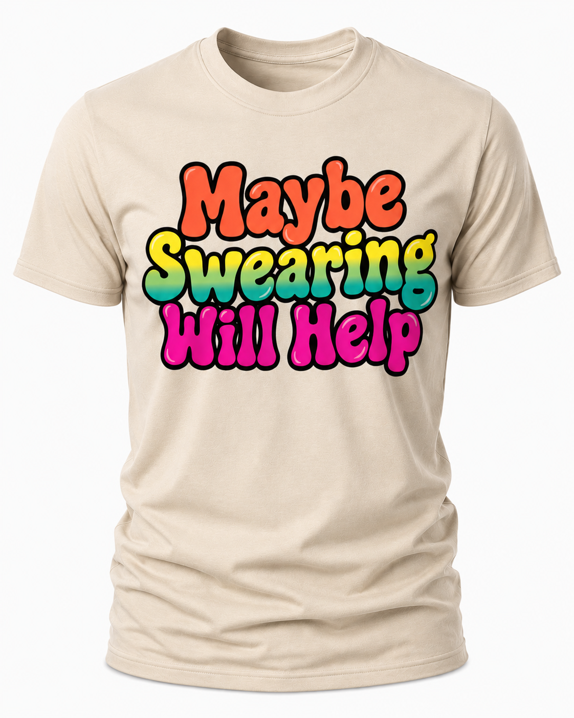 Maybe Swearing Will Help T-Shirt