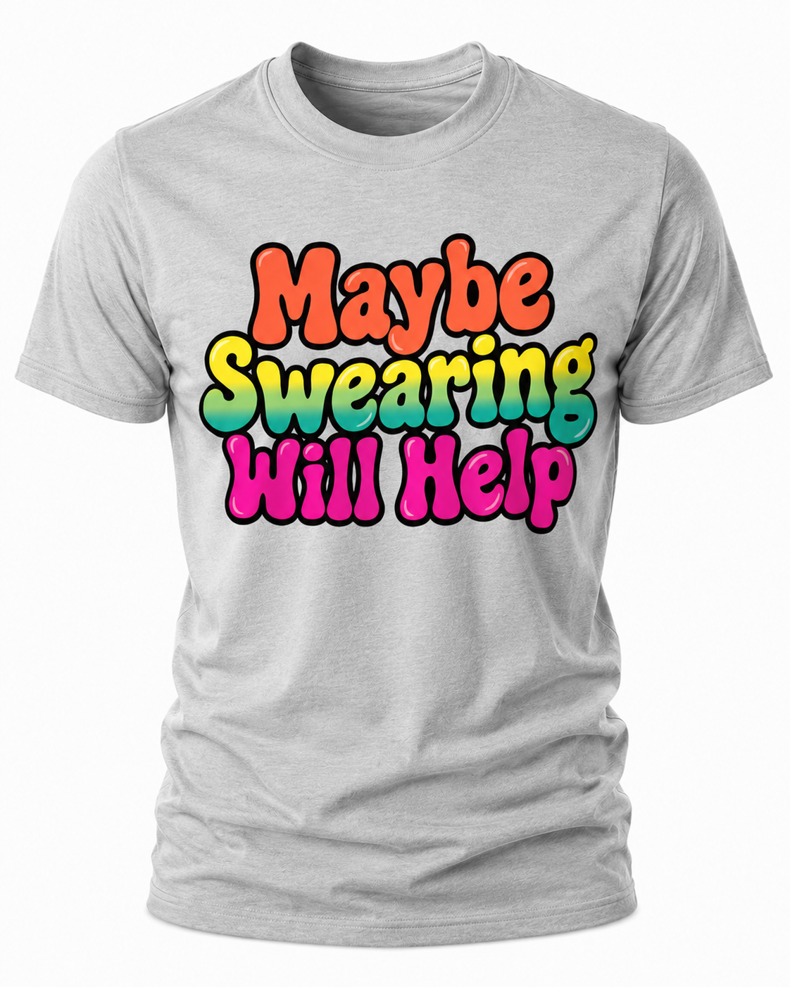 Maybe Swearing Will Help T-Shirt