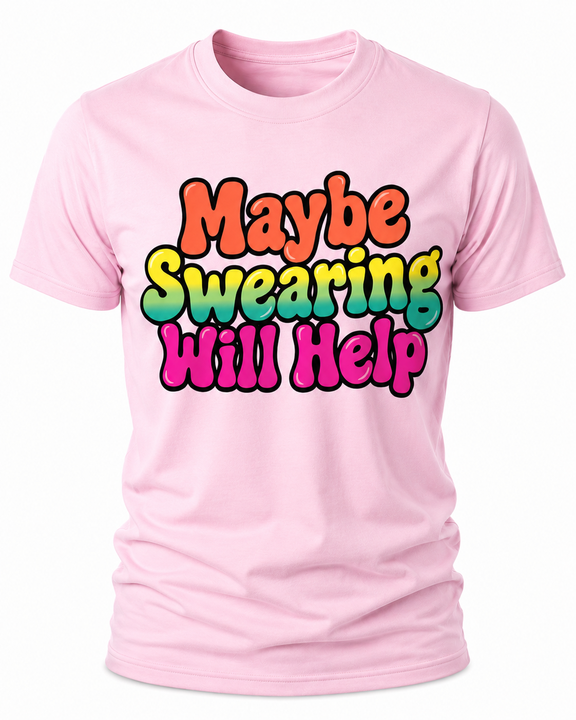 Maybe Swearing Will Help T-Shirt