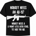 Nobody Needs an AR-15? T-Shirt
