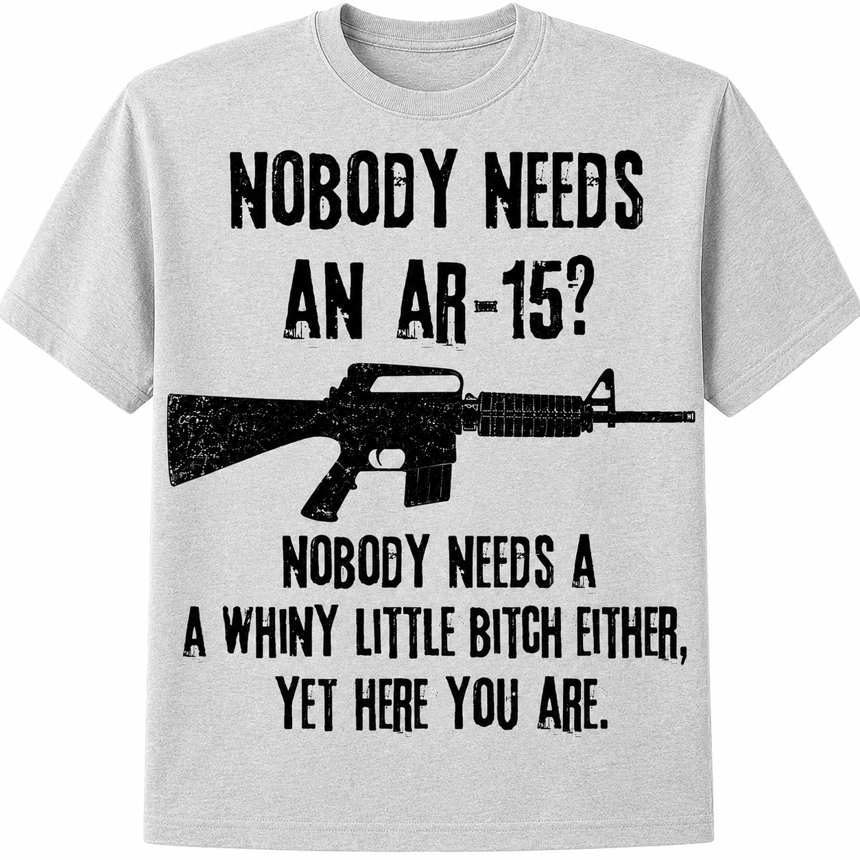 Nobody Needs an AR-15? T-Shirt