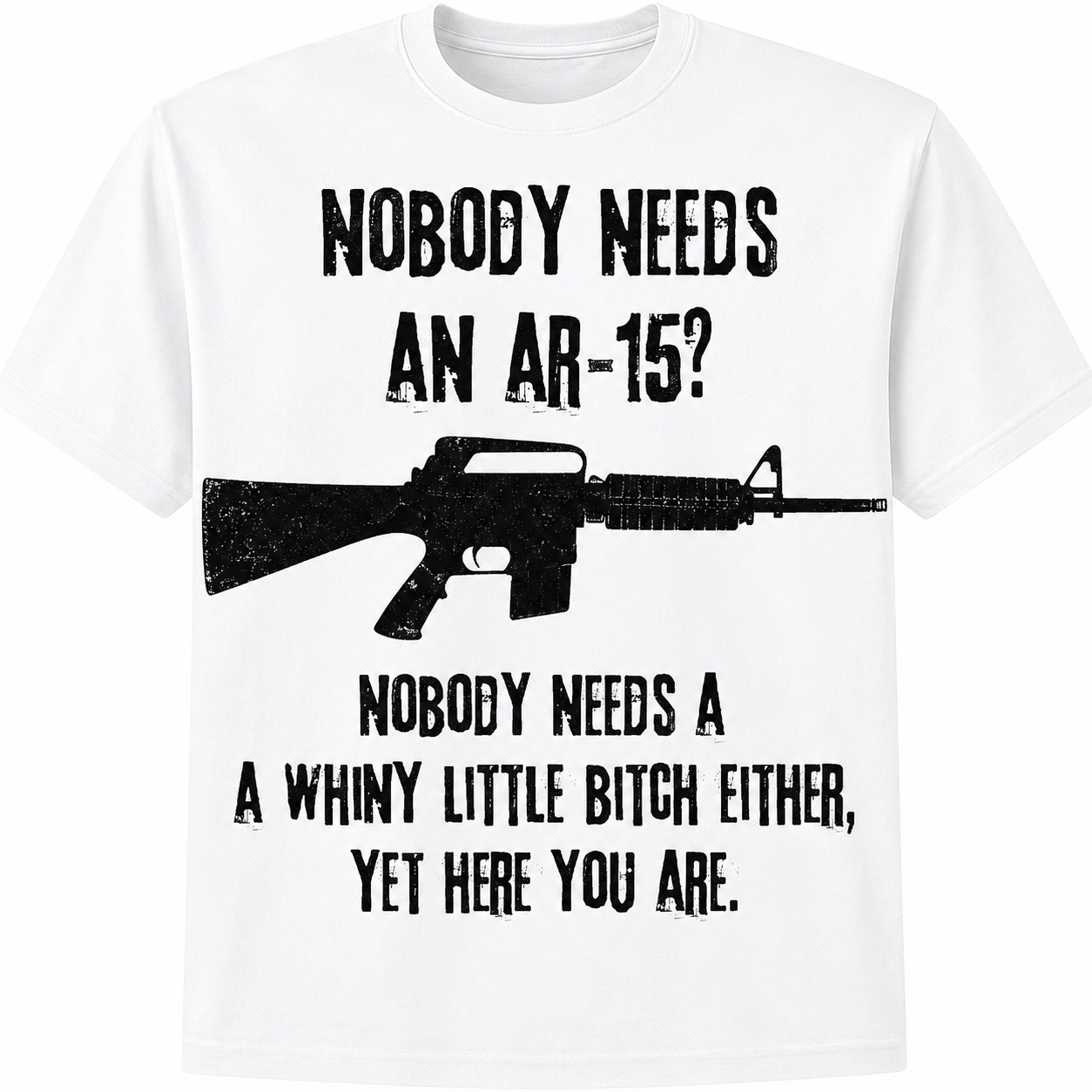 Nobody Needs an AR-15? T-Shirt