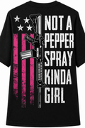 Not a Pepper Spray Kinda Girl T-Shirt
