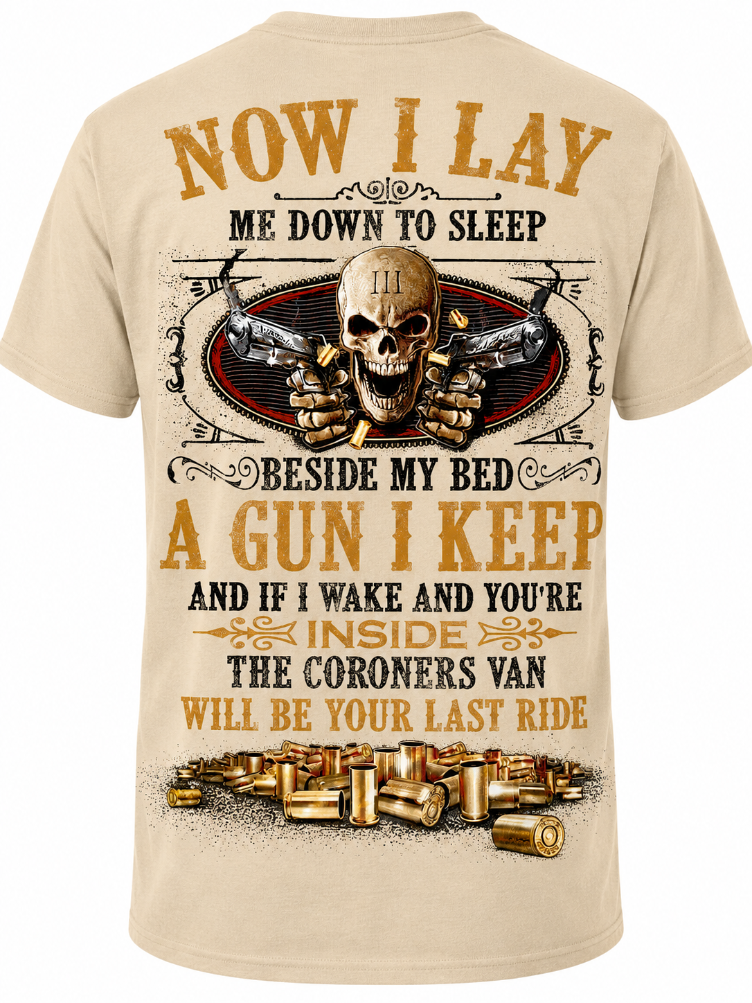 Now I Lay Me Down to Sleep, Beside My Bed a Gun I Keep - T-Shirt
