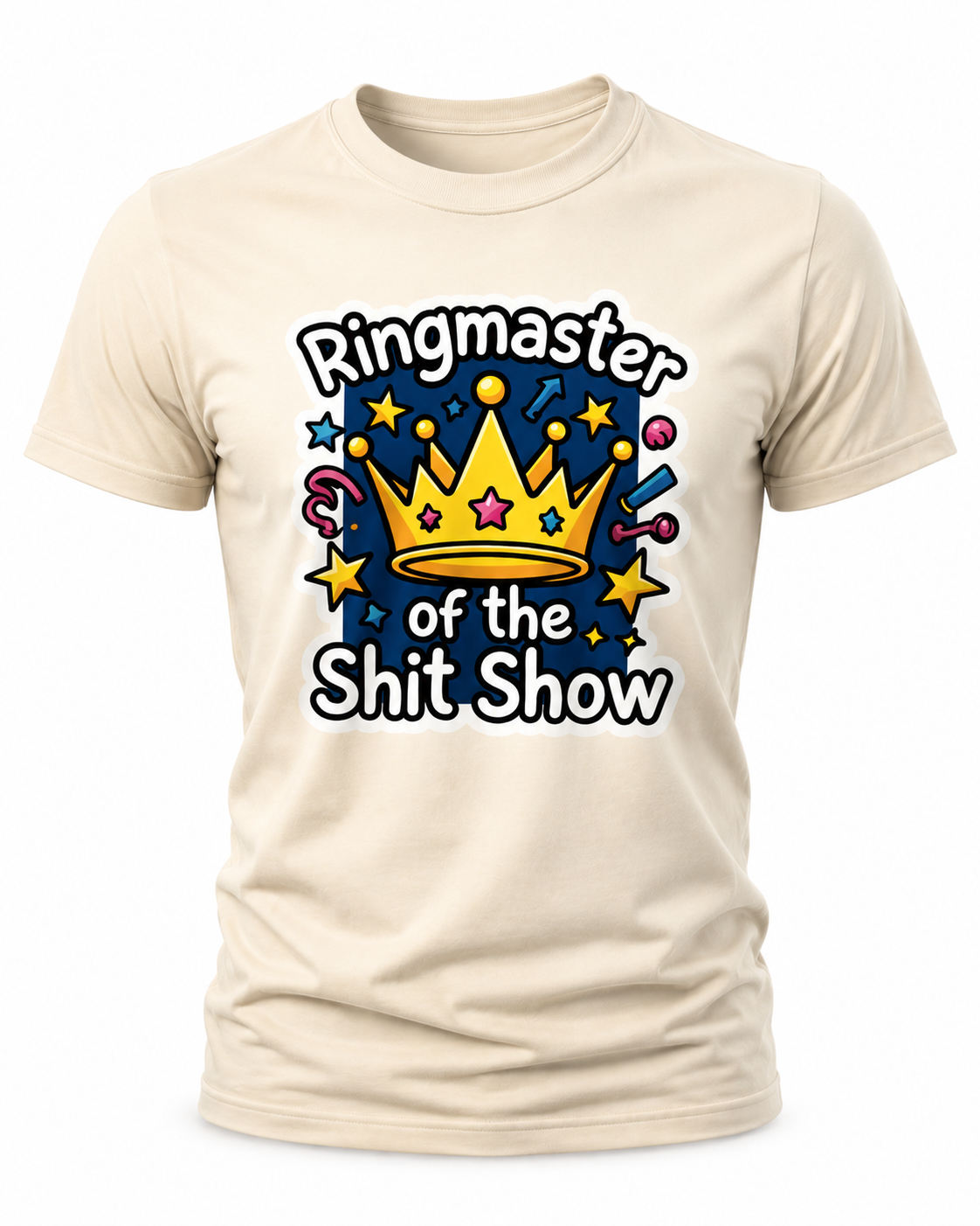 Ringmaster of the Shit Show T-Shirt - Funny Circus Crown Graphic Tee
