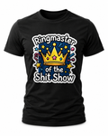 Ringmaster of the Shit Show T-Shirt - Funny Circus Crown Graphic Tee