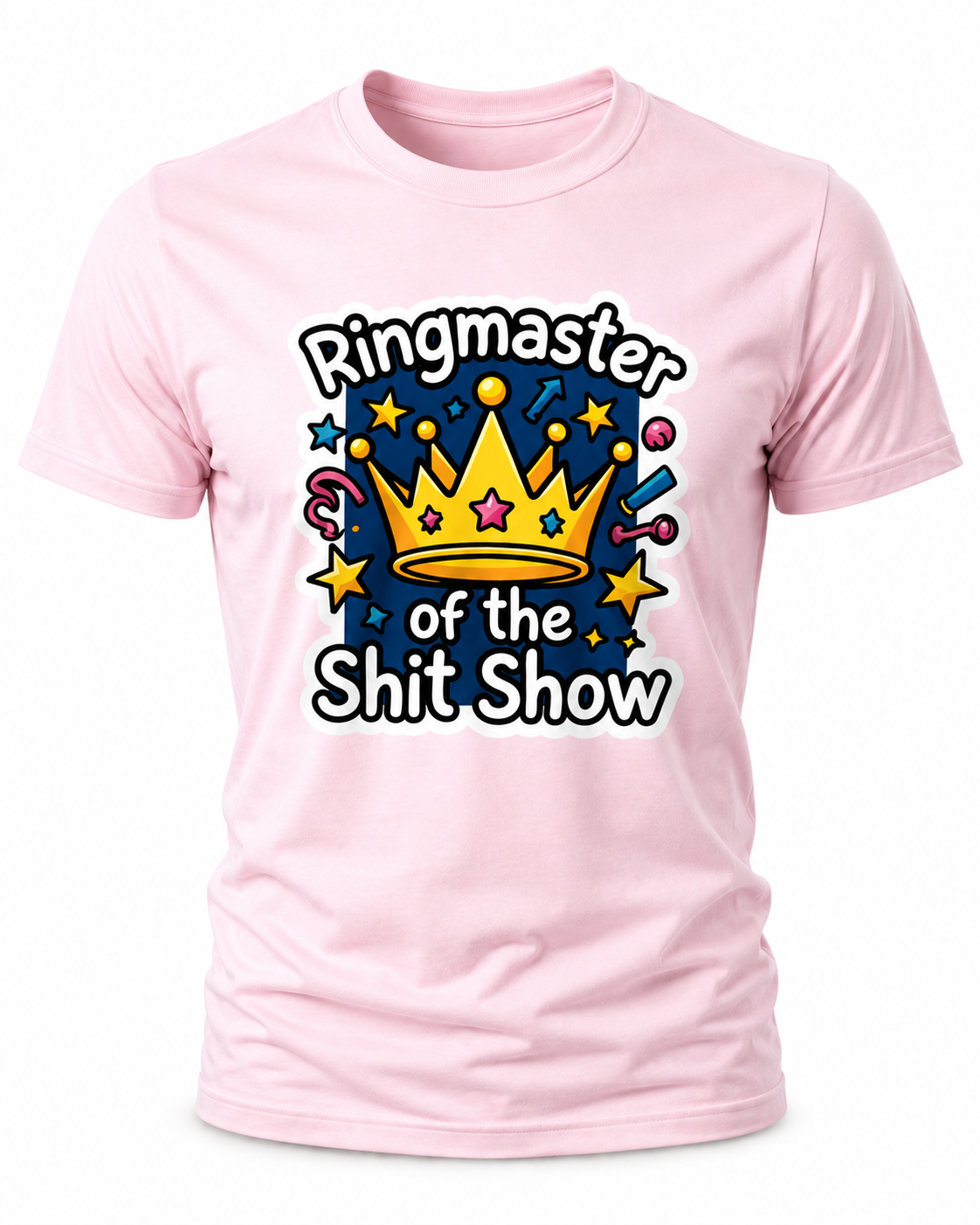 Ringmaster of the Shit Show T-Shirt - Funny Circus Crown Graphic Tee