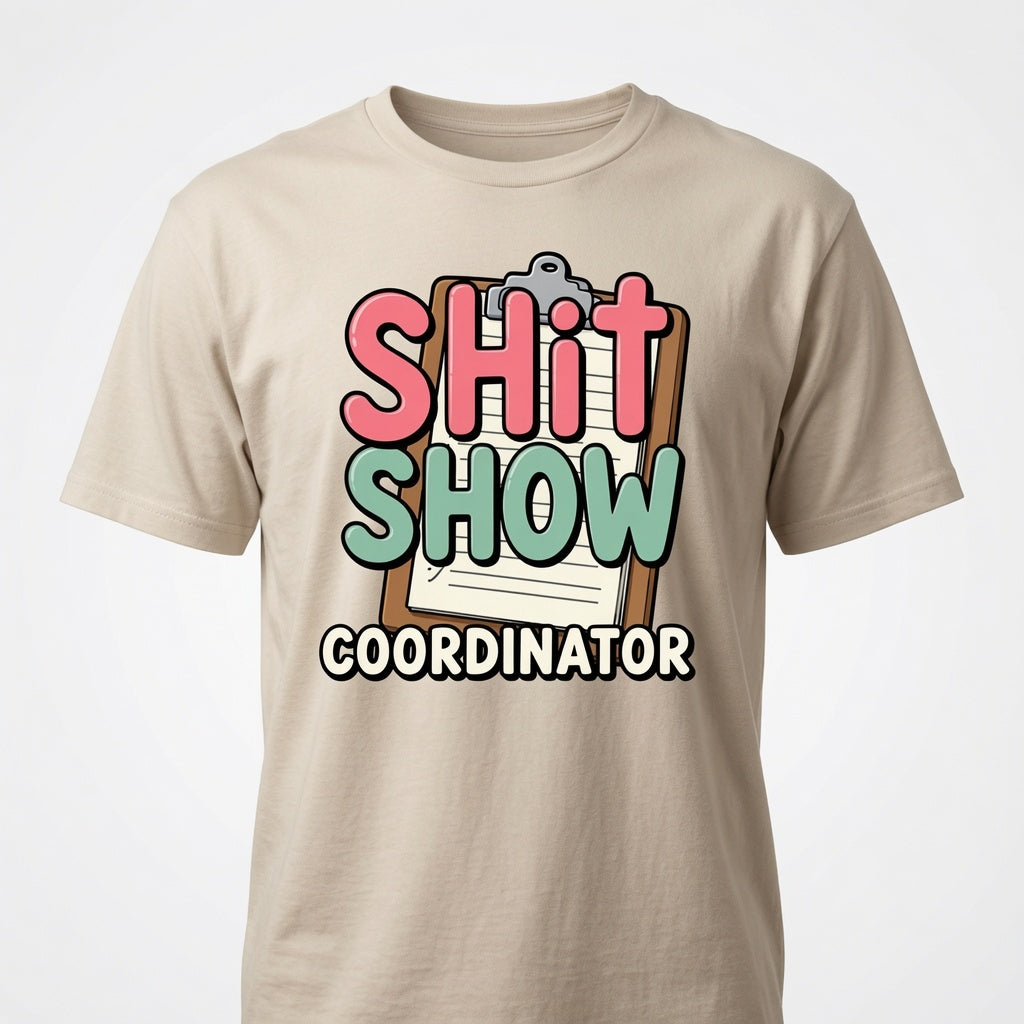 Shit Show Coordinator T-Shirt