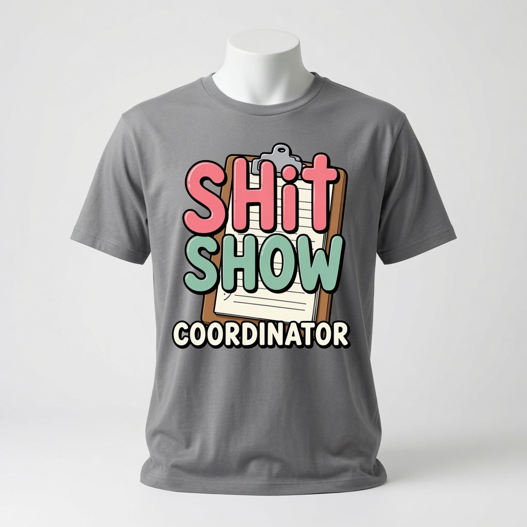 Shit Show Coordinator T-Shirt