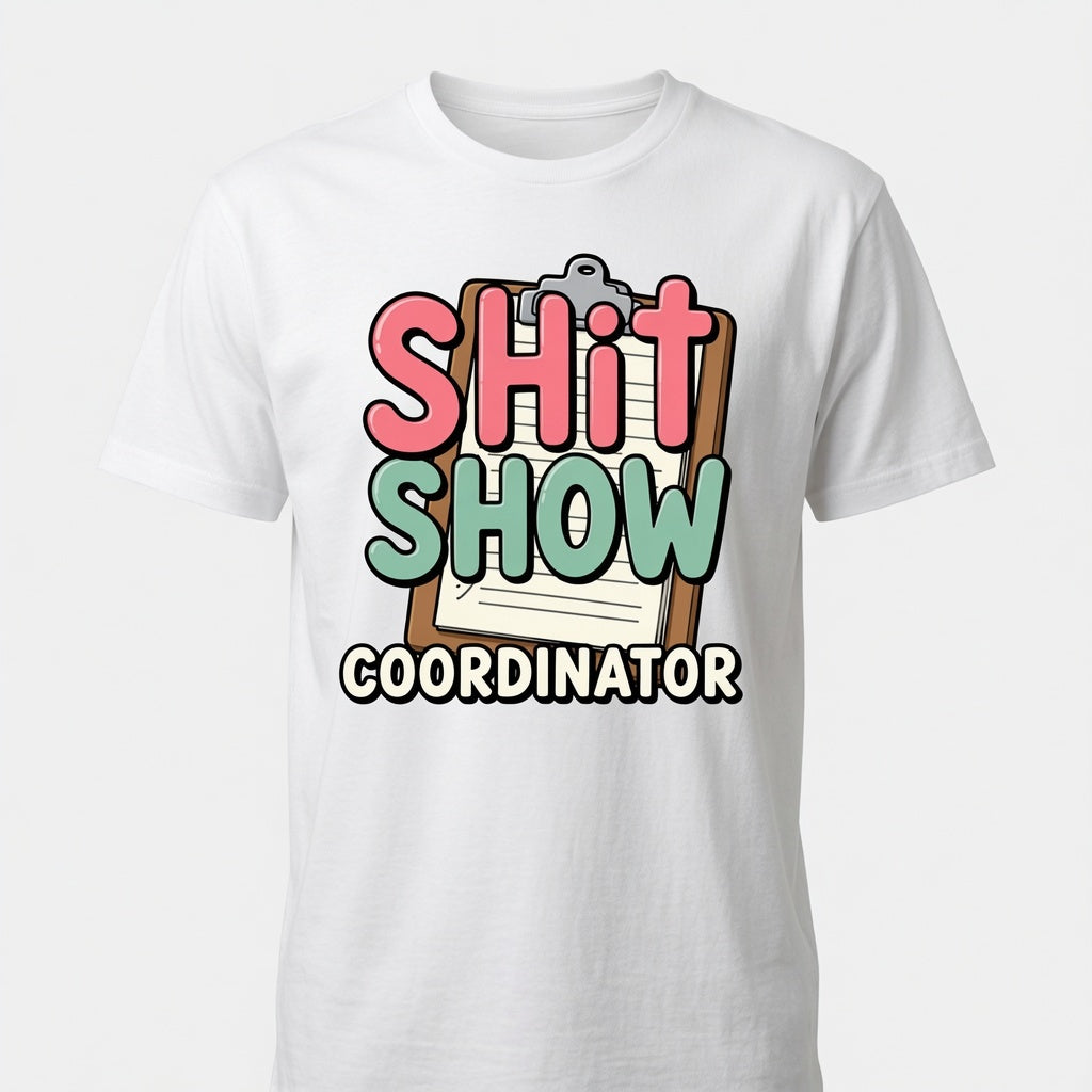 Shit Show Coordinator T-Shirt