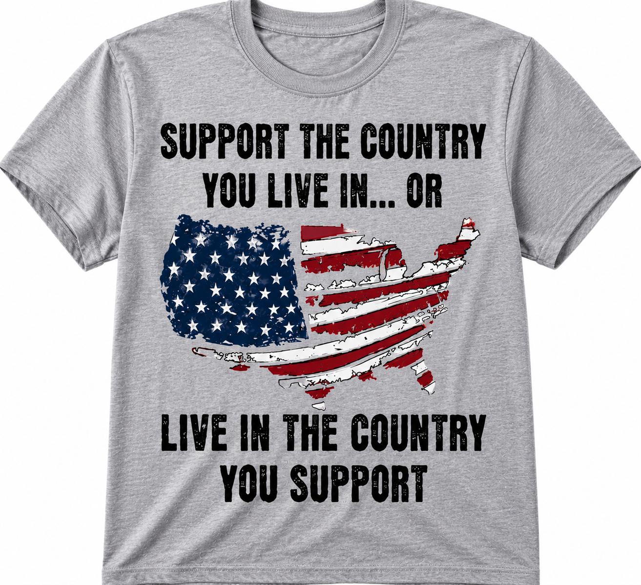 Support the Country You Live In… Or Live in the Country You Support T-Shirt