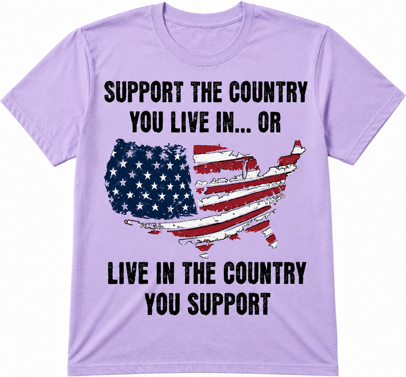 Support the Country You Live In… Or Live in the Country You Support T-Shirt