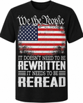 We the People – It Doesn't Need to Be Rewritten, It Needs to Be Reread T-Shirt