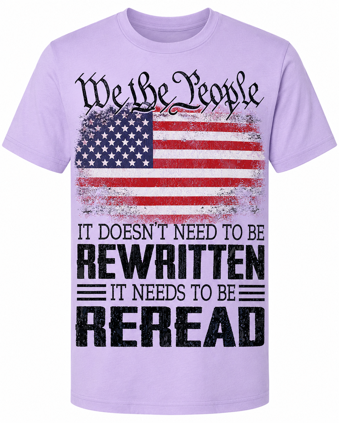 We the People – It Doesn't Need to Be Rewritten, It Needs to Be Reread T-Shirt