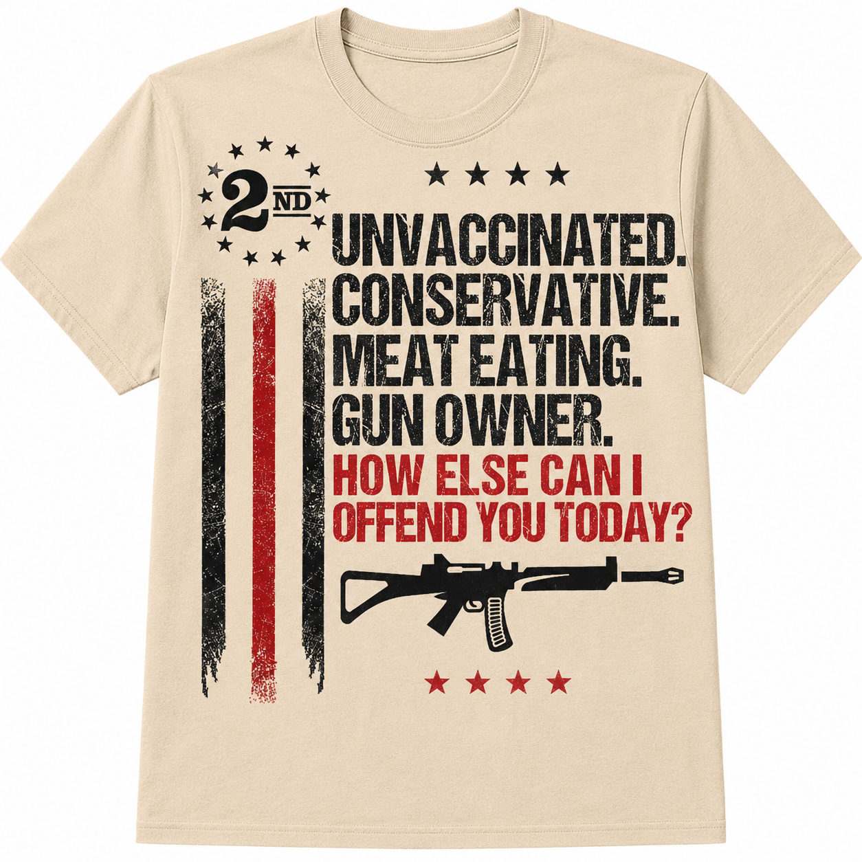 Unvaccinated Conservative Meat Eating Gun Owner T-Shirt