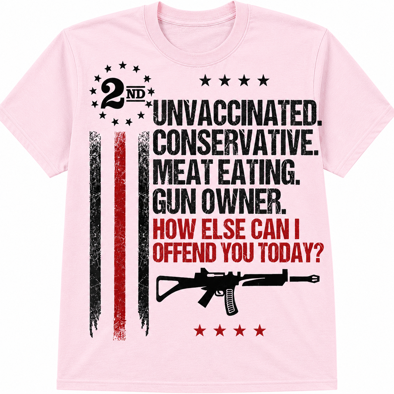 Unvaccinated Conservative Meat Eating Gun Owner T-Shirt