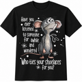 Have You Ever Listened... Graphic - Funny Sarcastic Mouse T-Shirt