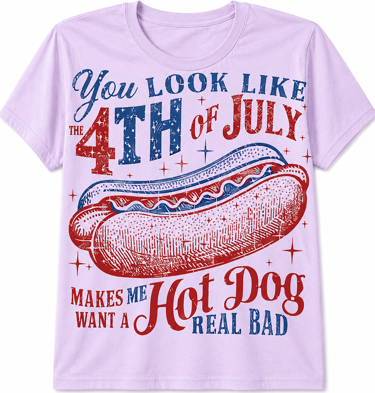 You Look Like the 4th of July Makes Me Want a Hot Dog Real Bad T-Shirt